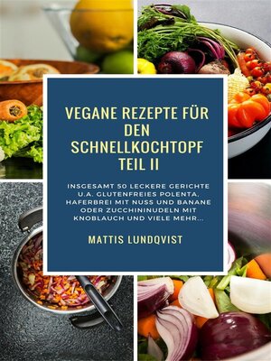 cover image of Vegane Rezepte für den Schnellkochtopf Teil II